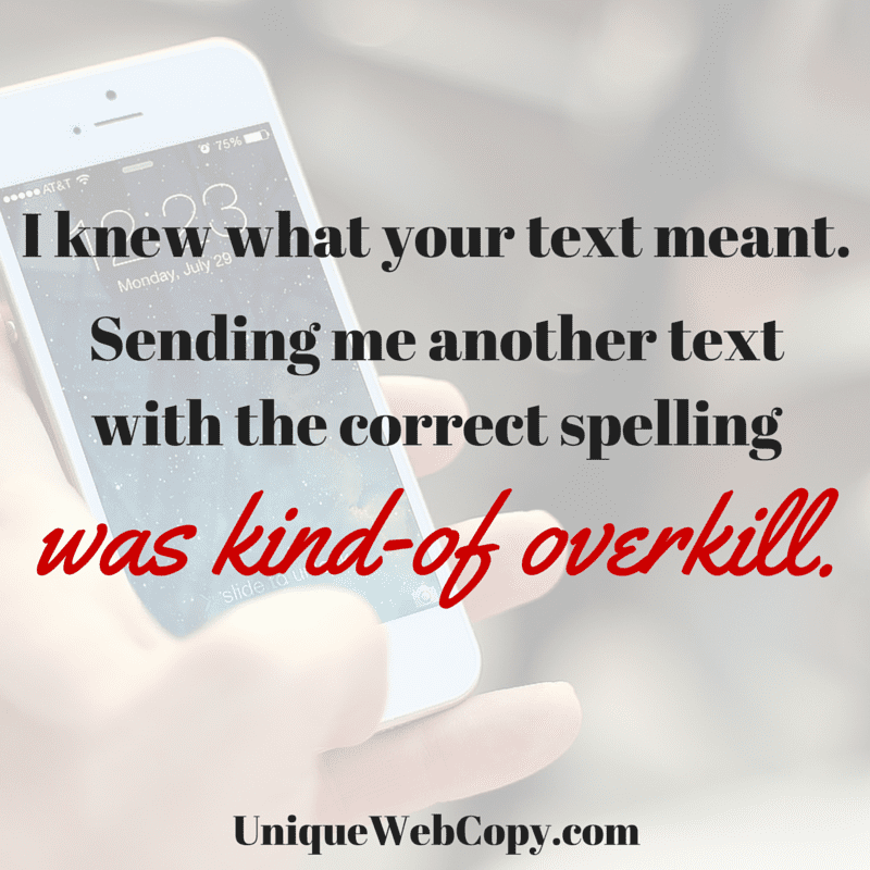 I knew what your text meant.