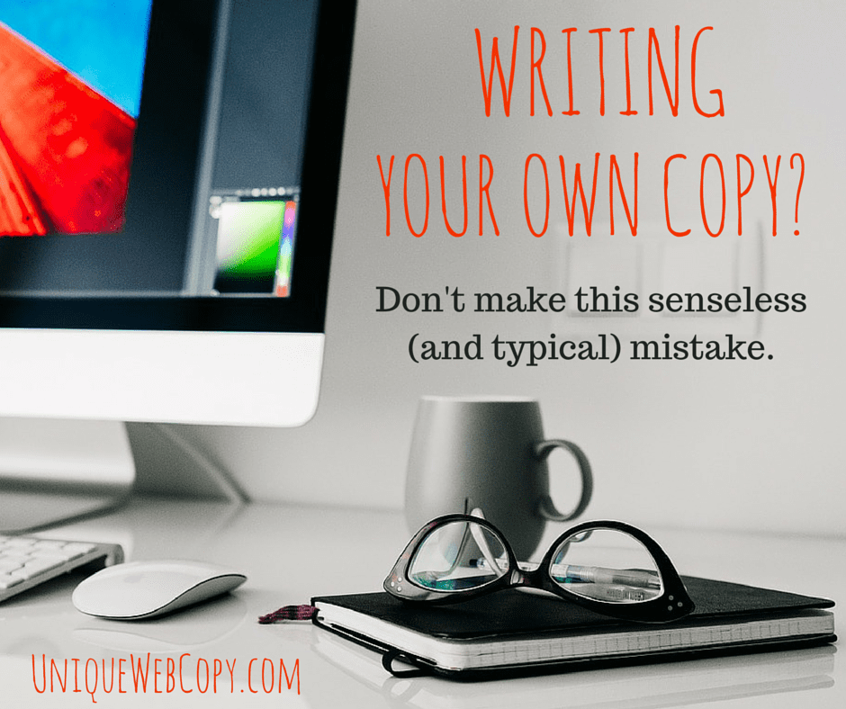 Writing Your Own Copy Mistake - Unique Web Copy